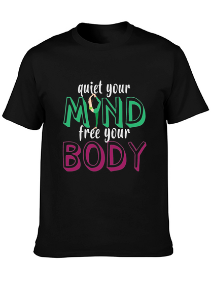 Quiet Your Mind Free Your Body T-Shirt