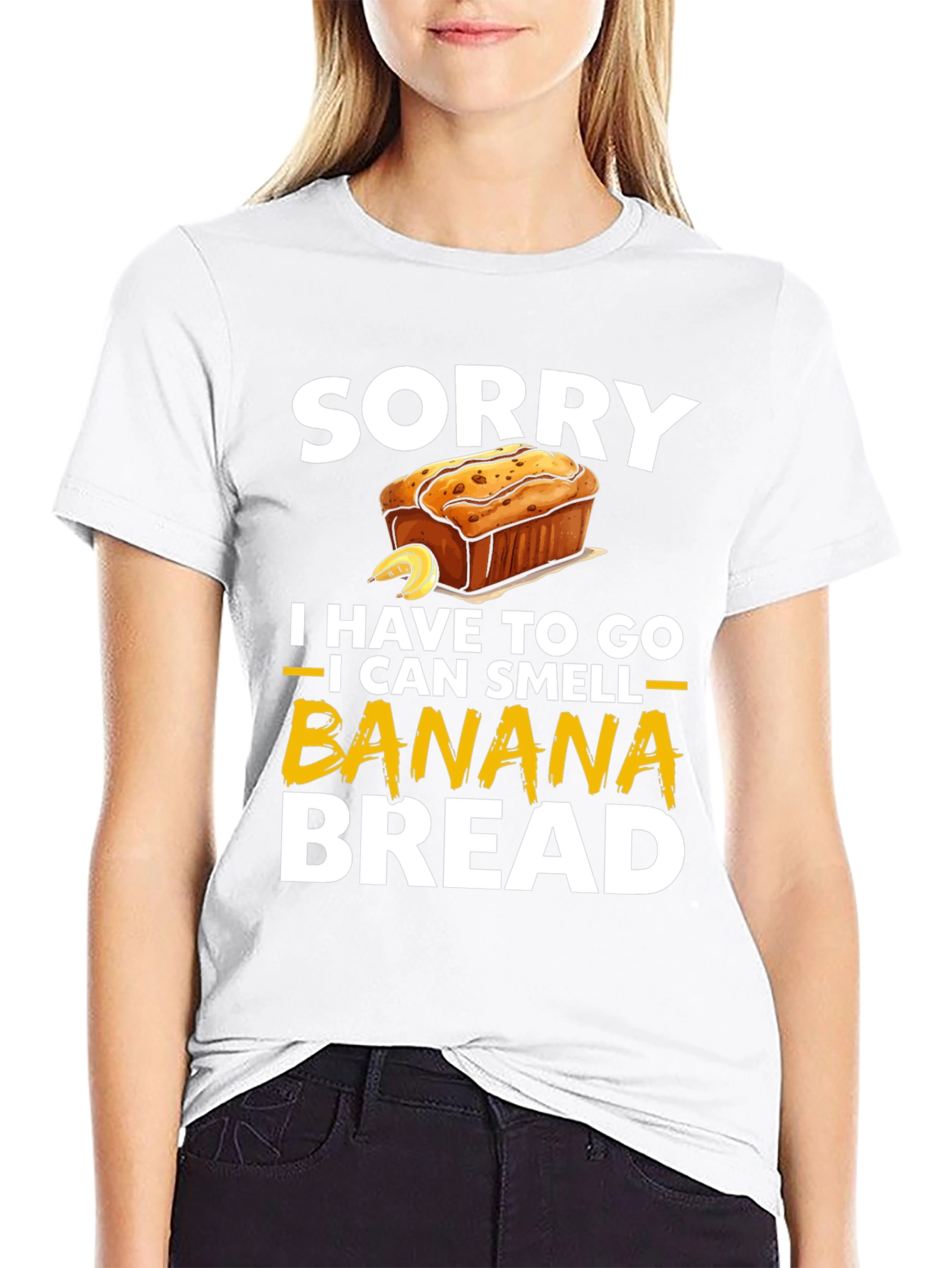Sorry I Have To Go Banana Bread T-Shirt