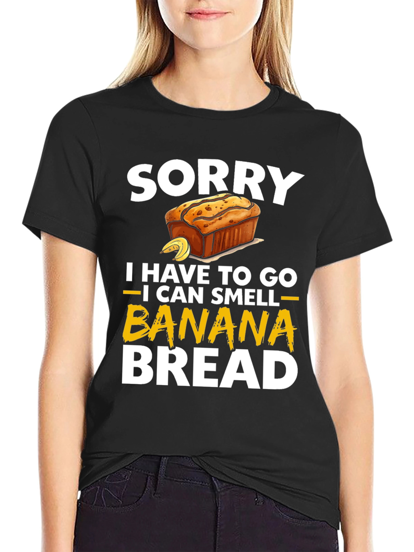 Sorry I Have To Go Banana Bread T-Shirt