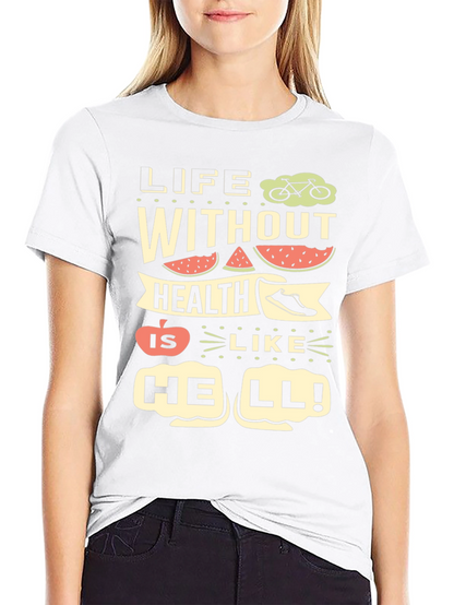 Life Without Health T-Shirt