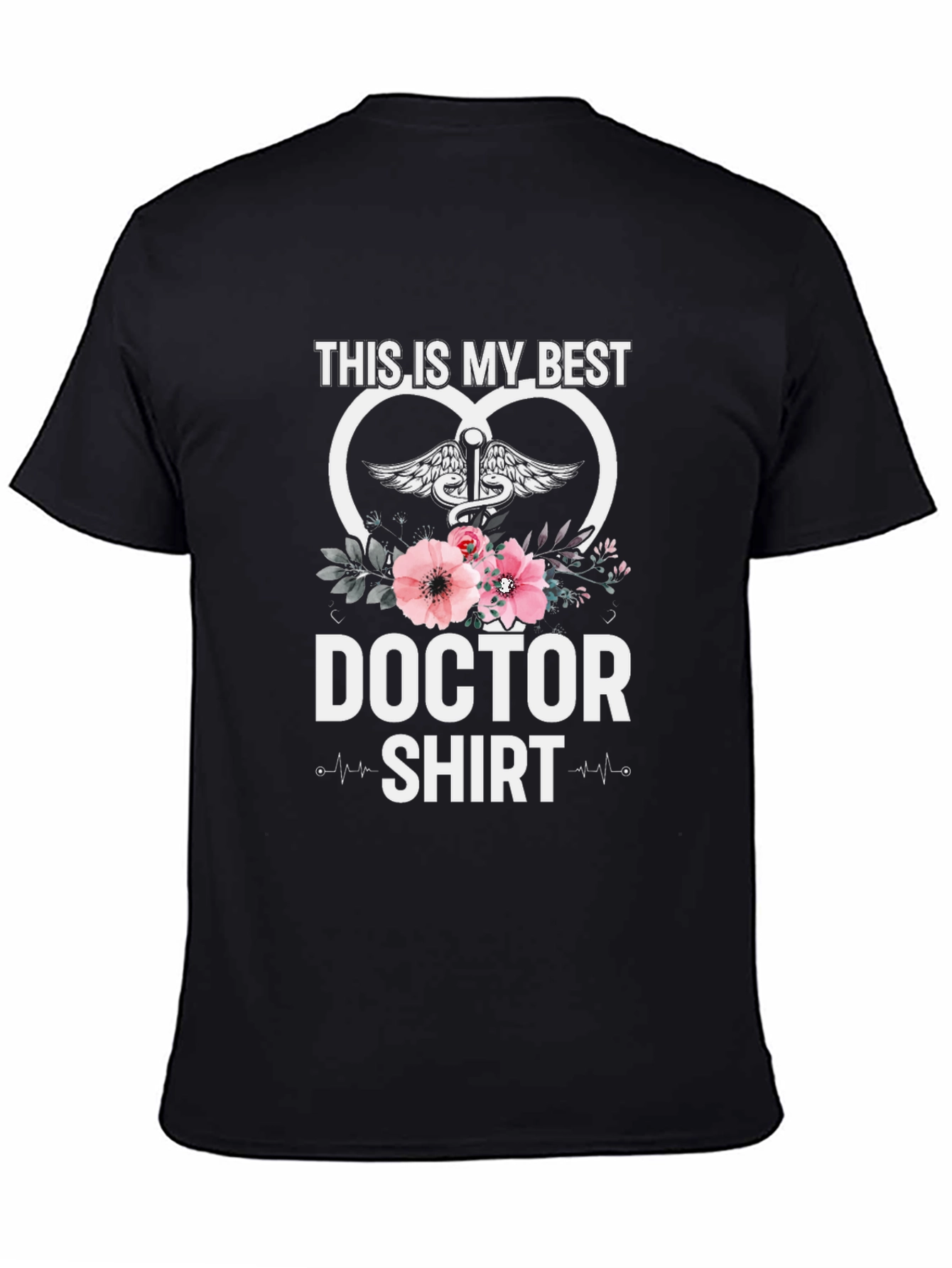 Doctor Shirt - Best Doctor Ever Tee