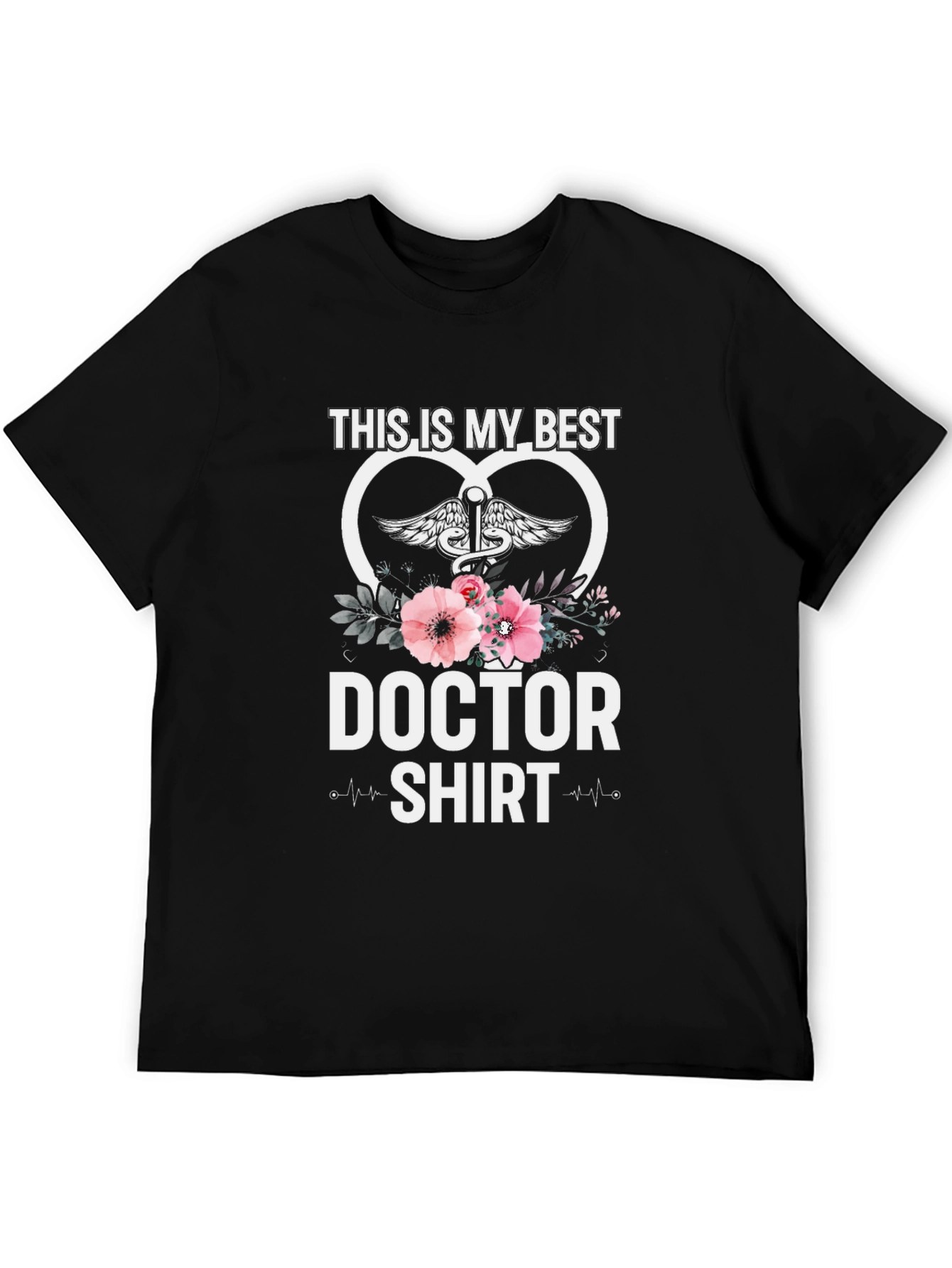 Doctor Shirt - Best Doctor Ever Tee