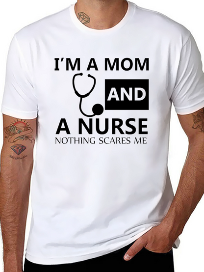 Im a Mom and a Nurse Graphic Tee