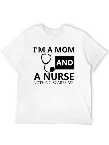 Im a Mom and a Nurse Graphic Tee