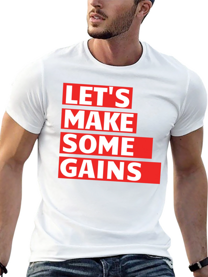 Lets Make Some Gains Graphic T-Shirt