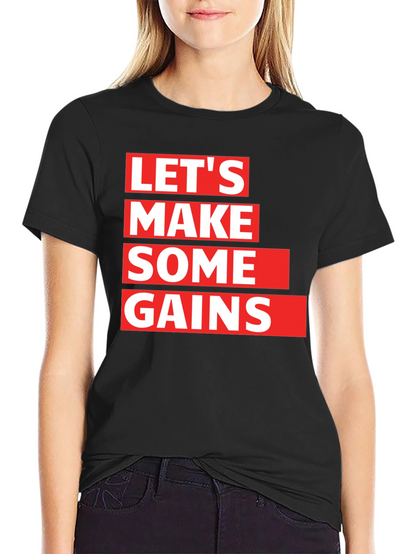 Lets Make Some Gains Graphic T-Shirt