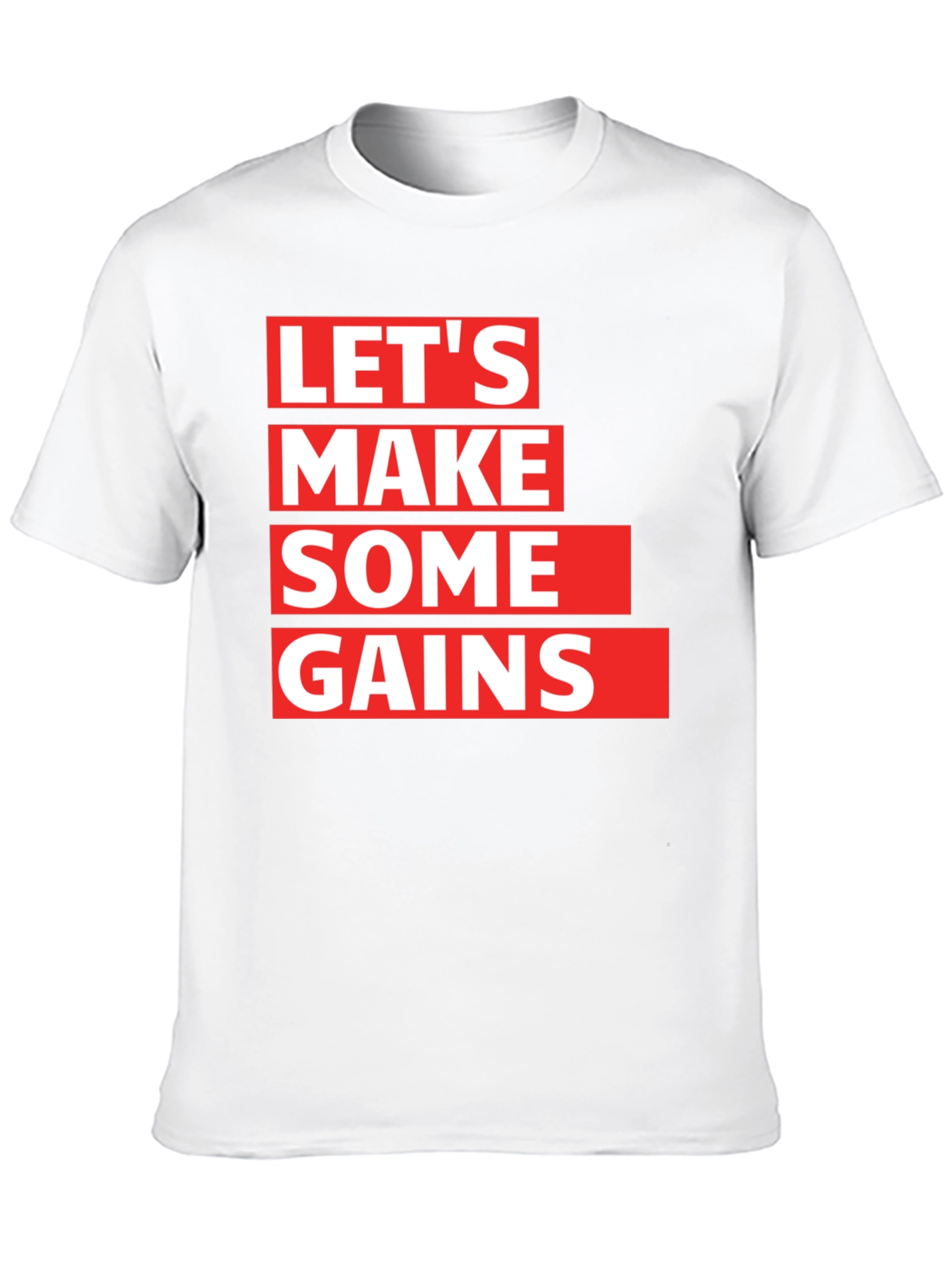 Lets Make Some Gains Graphic T-Shirt