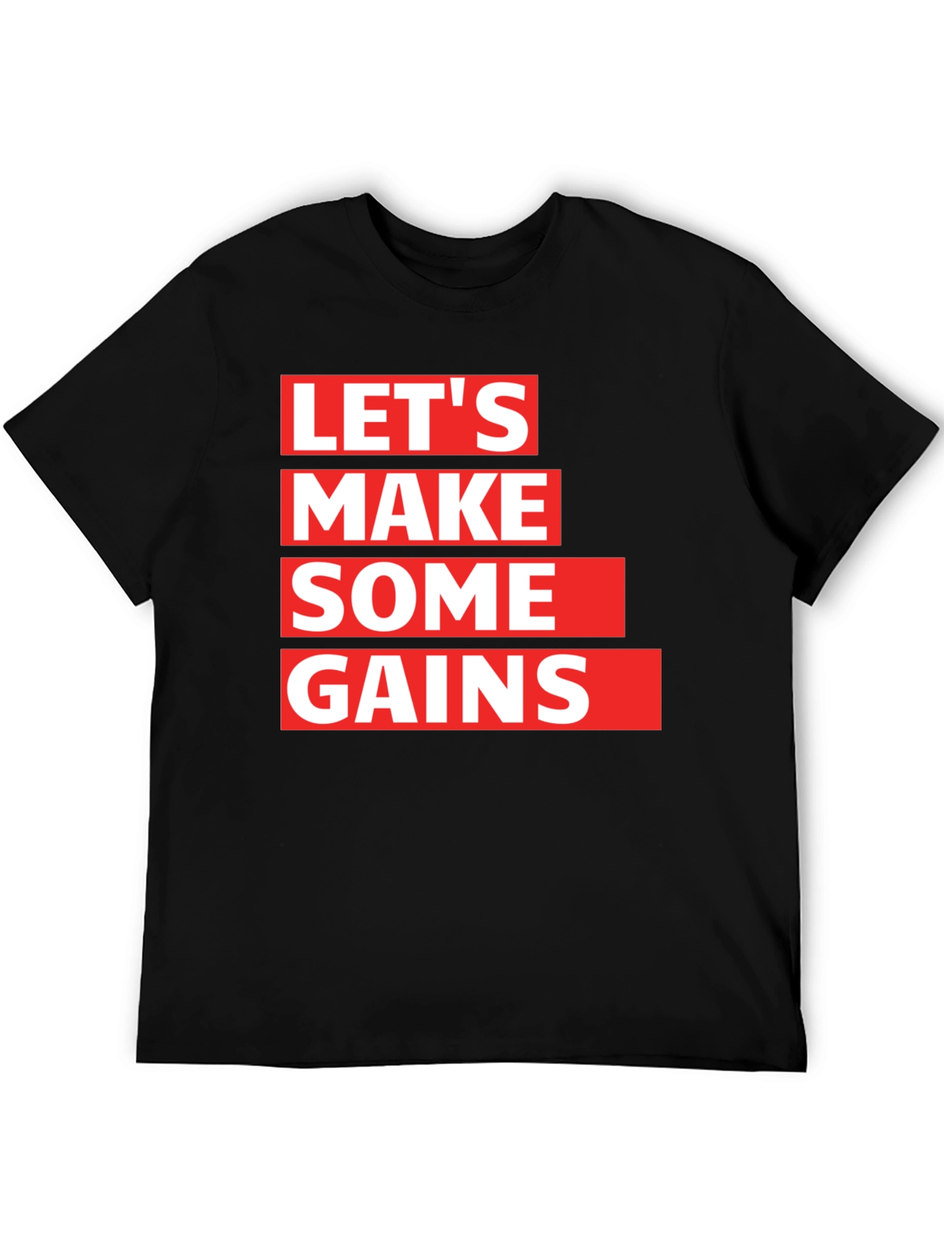 Lets Make Some Gains Graphic T-Shirt