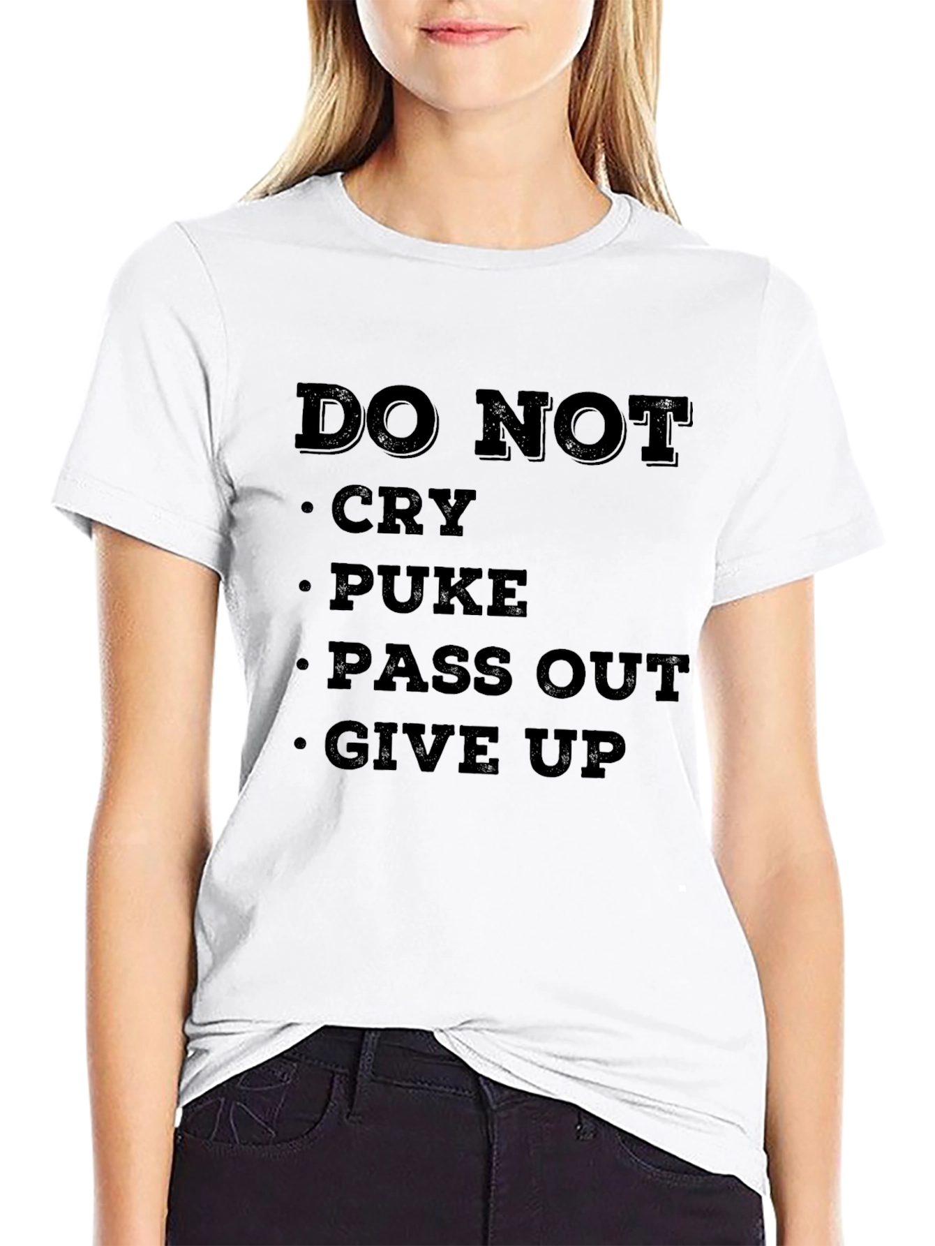 DO NOT Cry Puke Pass Out Give Up T-Shirt