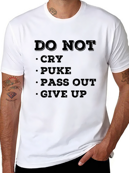 DO NOT Cry Puke Pass Out Give Up T-Shirt