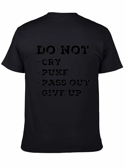 DO NOT Cry Puke Pass Out Give Up T-Shirt