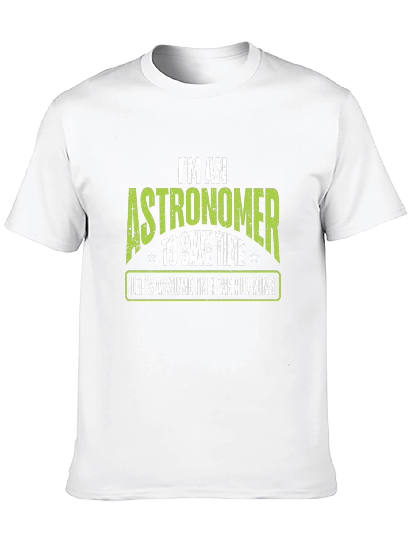 Astronomer T-Shirt - Im Never Wrong Tee