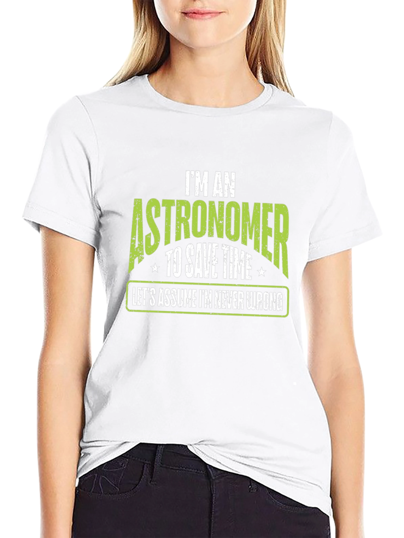 Astronomer T-Shirt - Im Never Wrong Tee