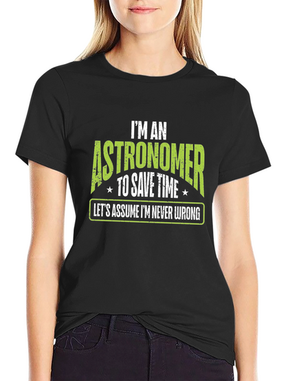 Astronomer T-Shirt - Im Never Wrong Tee