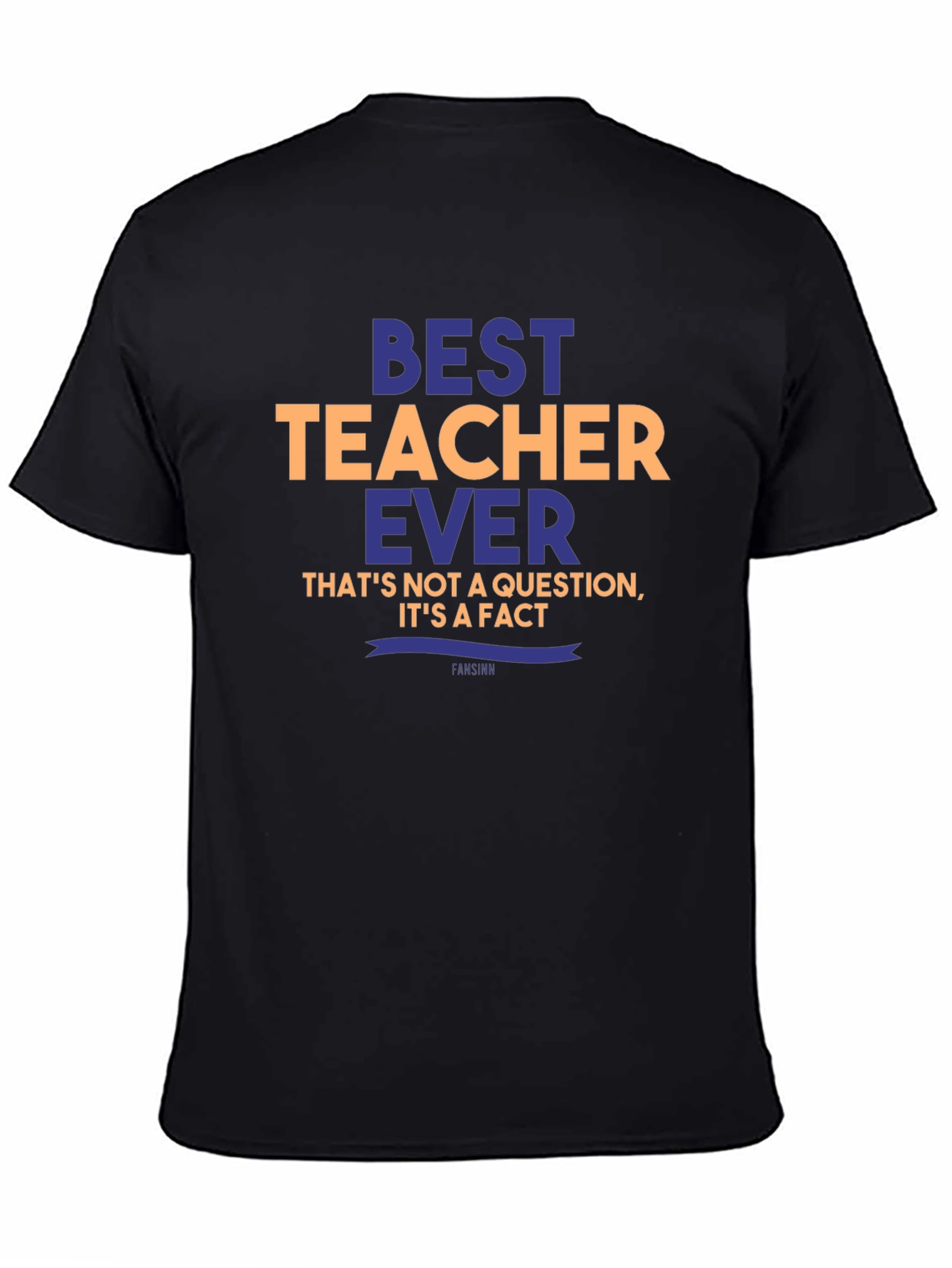 Best Teacher Ever T-Shirt - Unique Teacher Gift