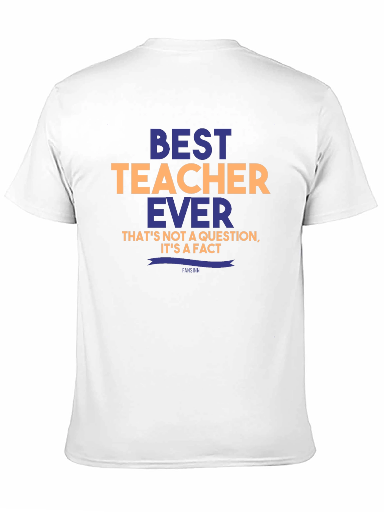 Best Teacher Ever T-Shirt - Unique Teacher Gift