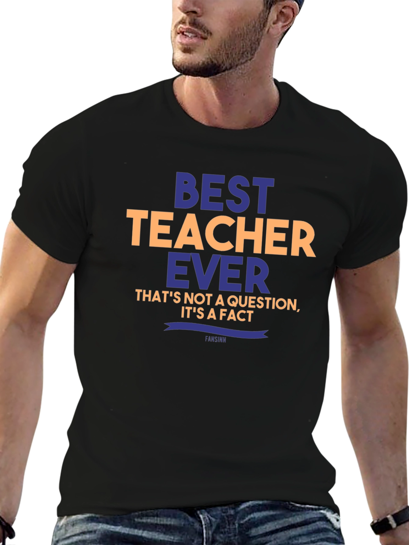 Best Teacher Ever T-Shirt - Unique Teacher Gift