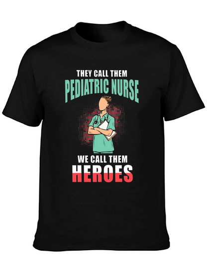 Pediatric Nurse Heroes T-Shirt - Appreciate Our Nurses!