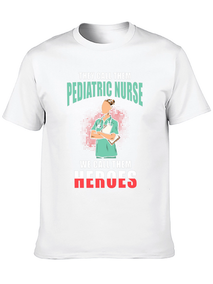 Pediatric Nurse Heroes T-Shirt - Appreciate Our Nurses!