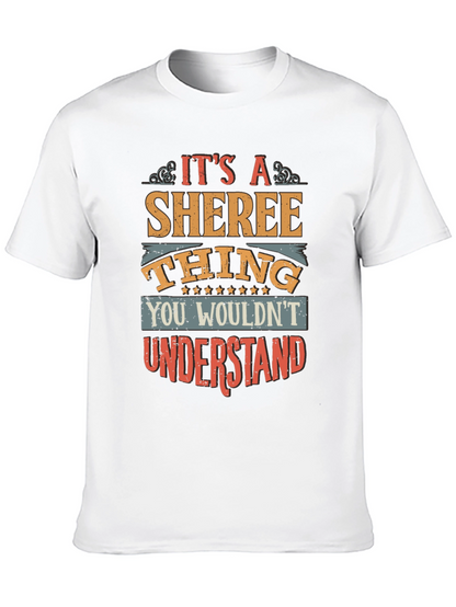 Its a Sheree Thing T-Shirt - You Wouldnt Understand