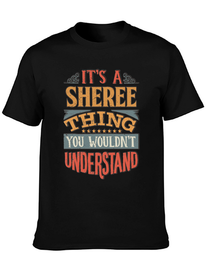 Its a Sheree Thing T-Shirt - You Wouldnt Understand