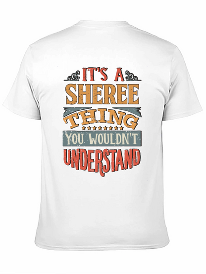 Its a Sheree Thing T-Shirt - You Wouldnt Understand