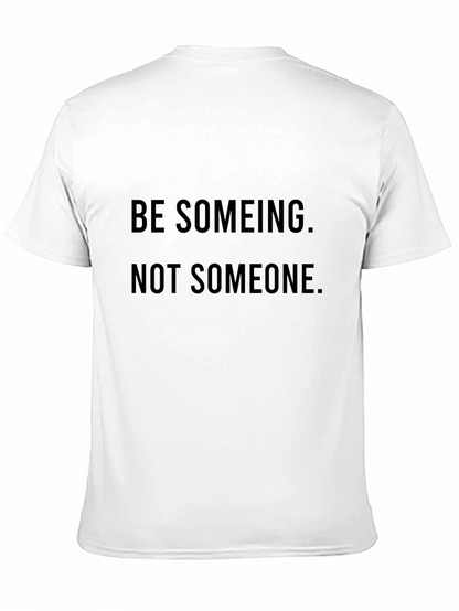 Be Someing T-Shirt: Motivational Black Tee