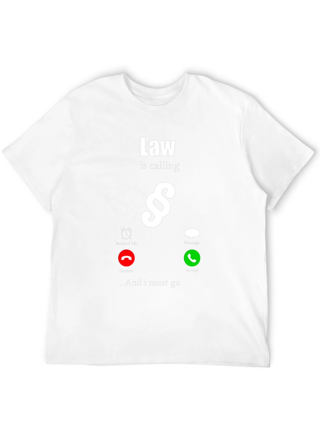 Law is Calling T-Shirt - Attorney Gift
