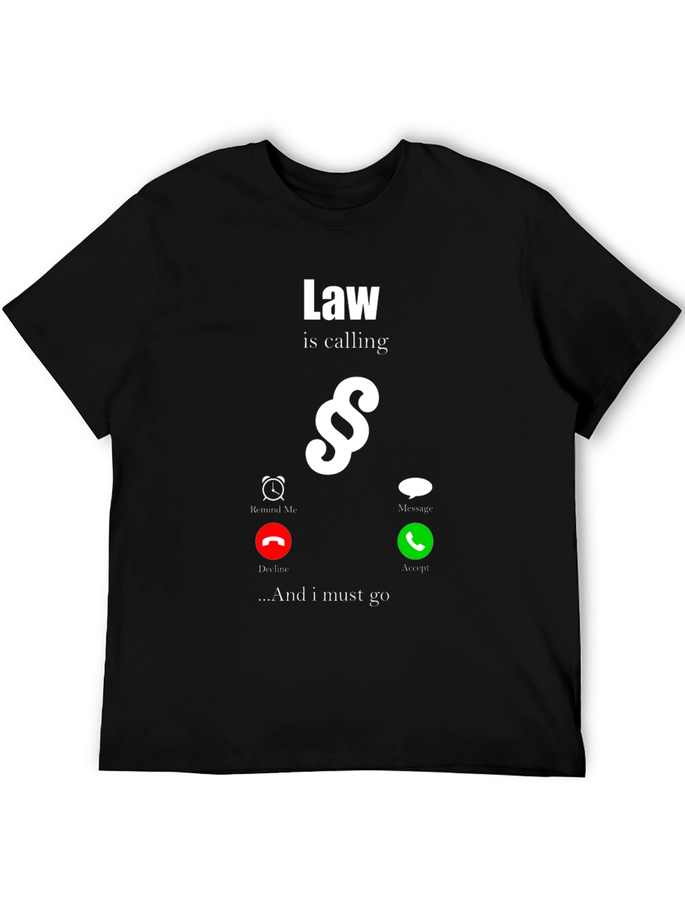 Law is Calling T-Shirt - Attorney Gift