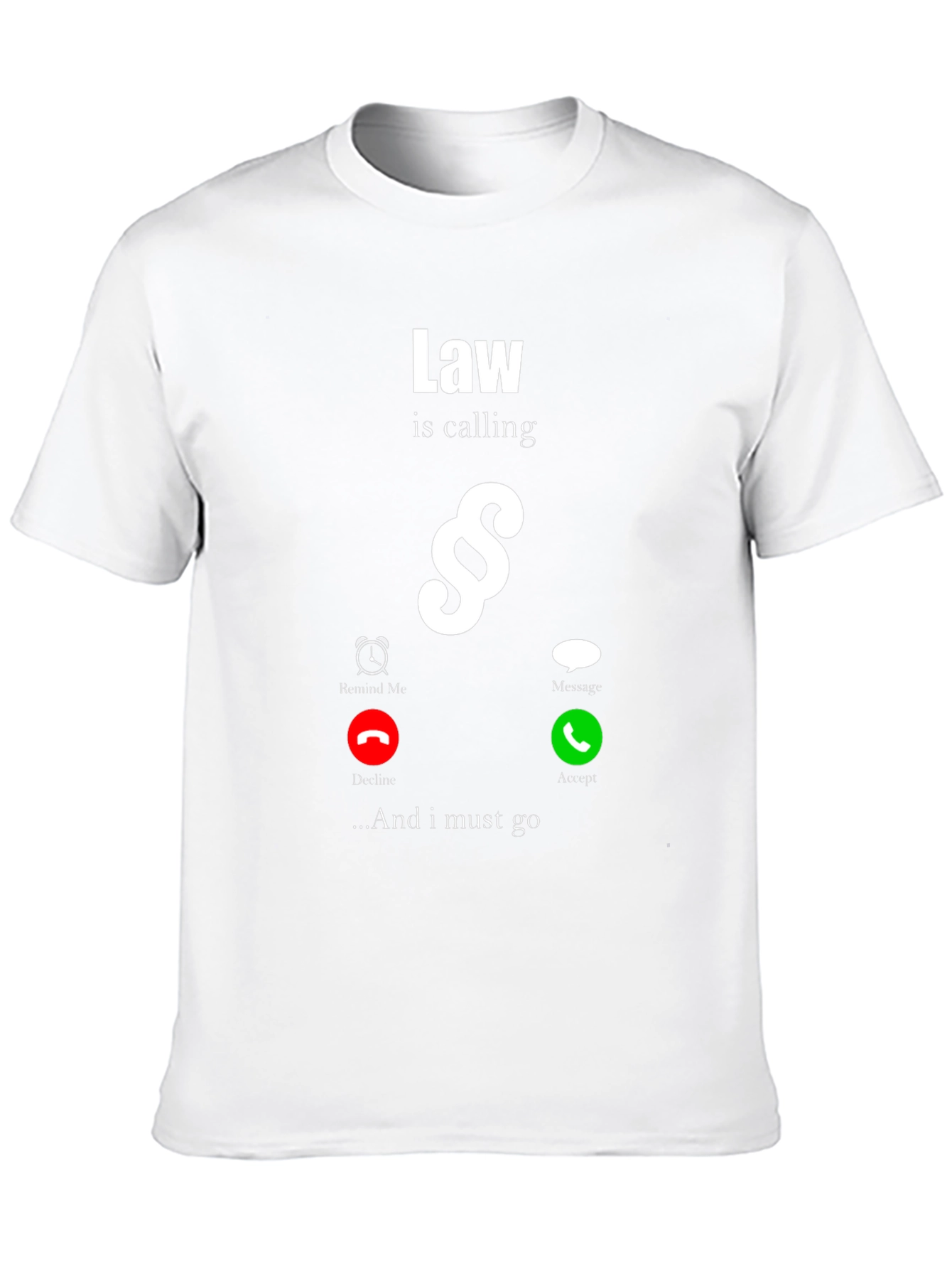 Law is Calling T-Shirt - Attorney Gift