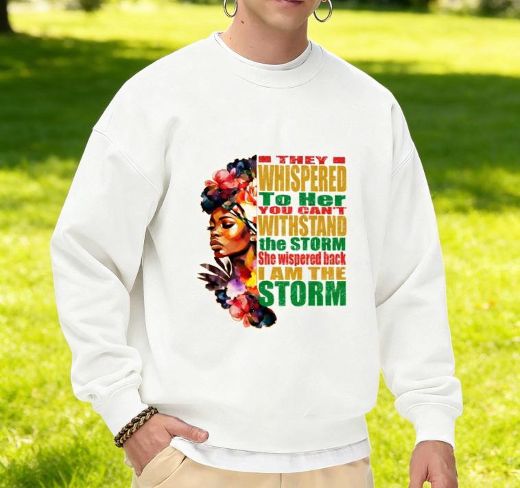 "I Am The Storm" Empowerment Graphic Crewneck