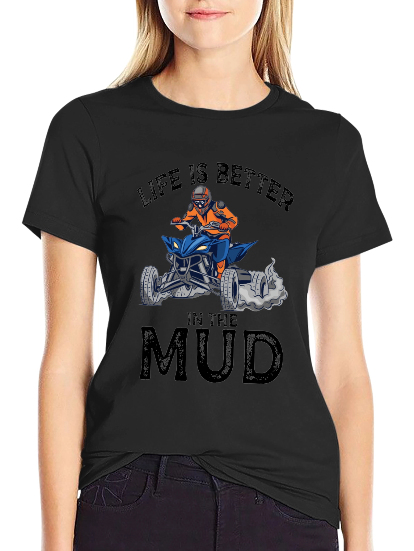 Life is Better in the Mud ATV T-Shirt