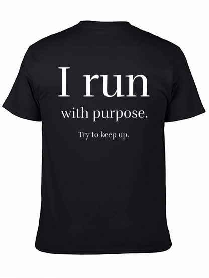 Motivational Running T-Shirt: I Run With Purpose