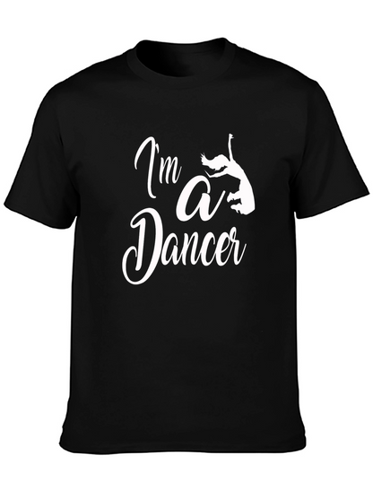 Im a Dancer T-Shirt - Unisex Black Tee