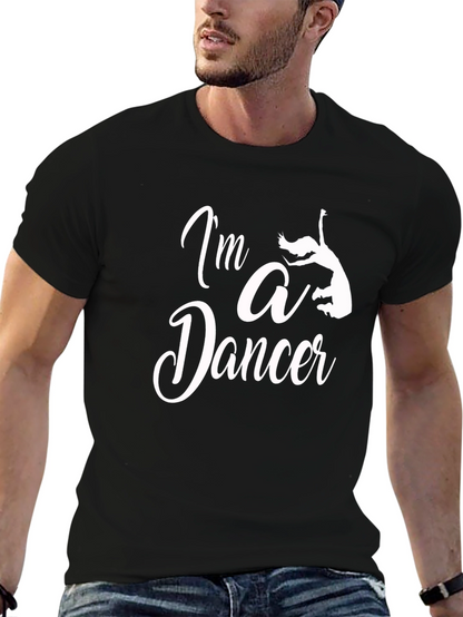 Im a Dancer T-Shirt - Unisex Black Tee