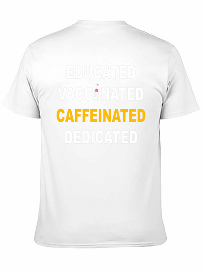 Educated Vaccinated Caffeinated Dedicated T-Shirt