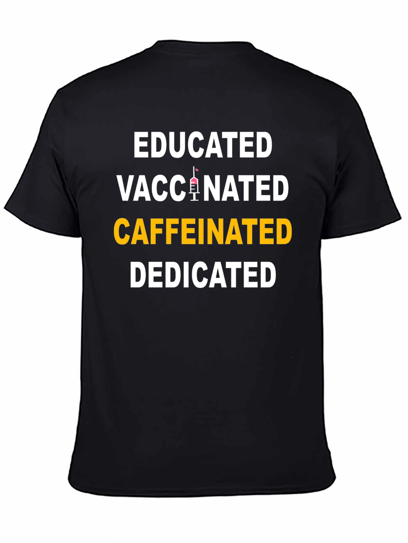 Educated Vaccinated Caffeinated Dedicated T-Shirt