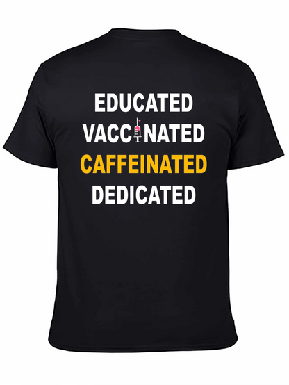 Educated Vaccinated Caffeinated Dedicated T-Shirt
