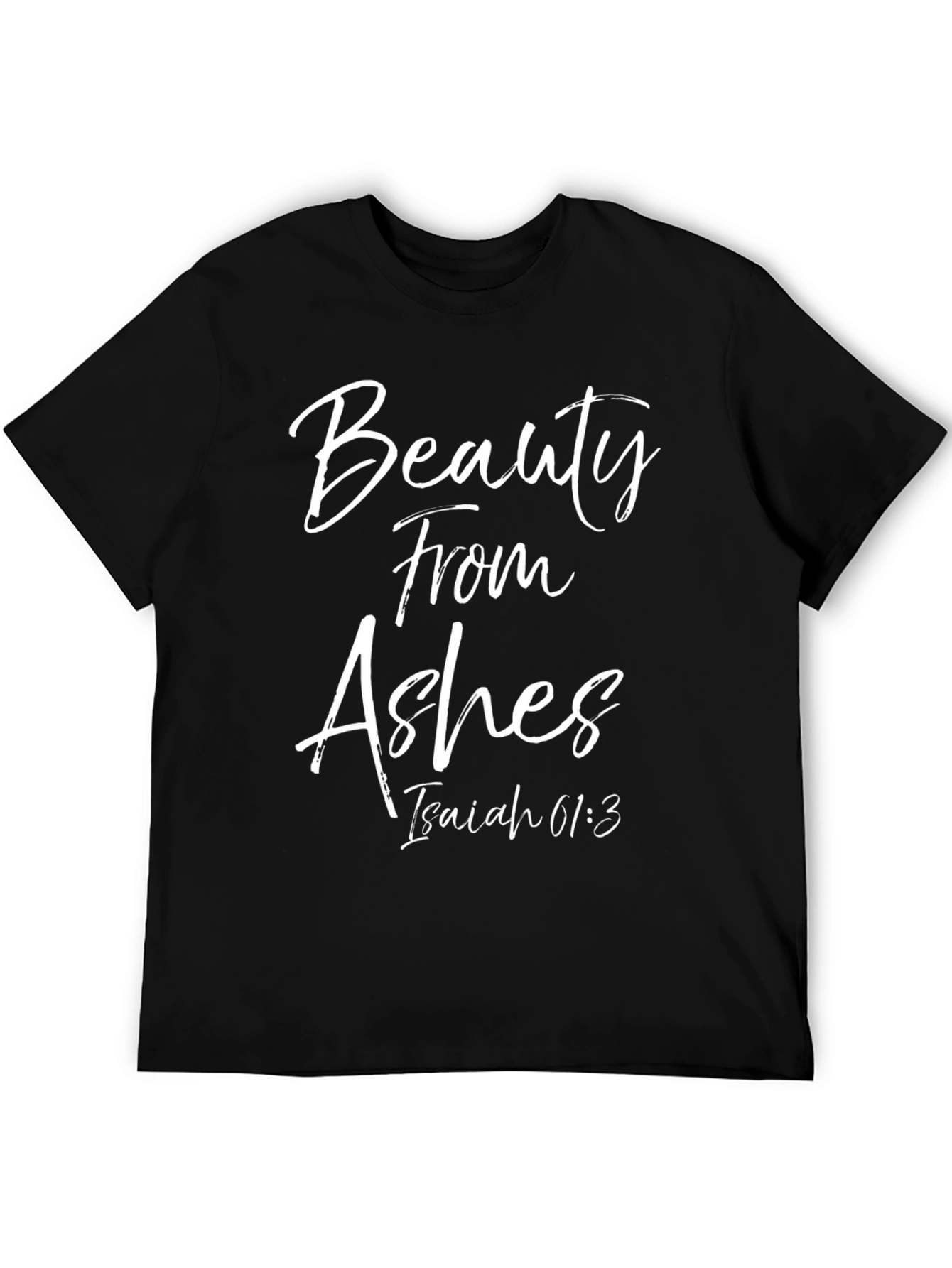 Beauty From Ashes Graphic Tee - Isaiah 61:3