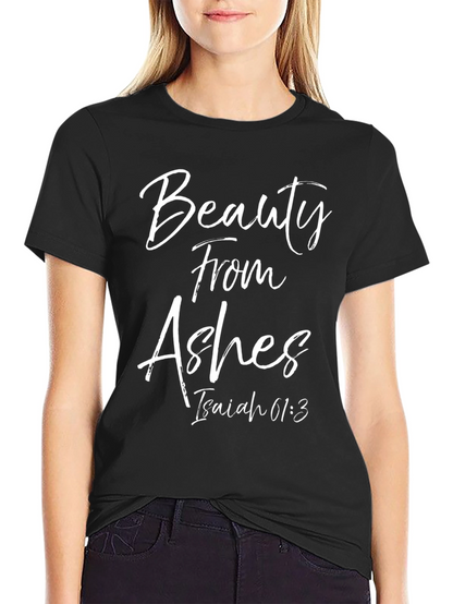 Beauty From Ashes Graphic Tee - Isaiah 61:3