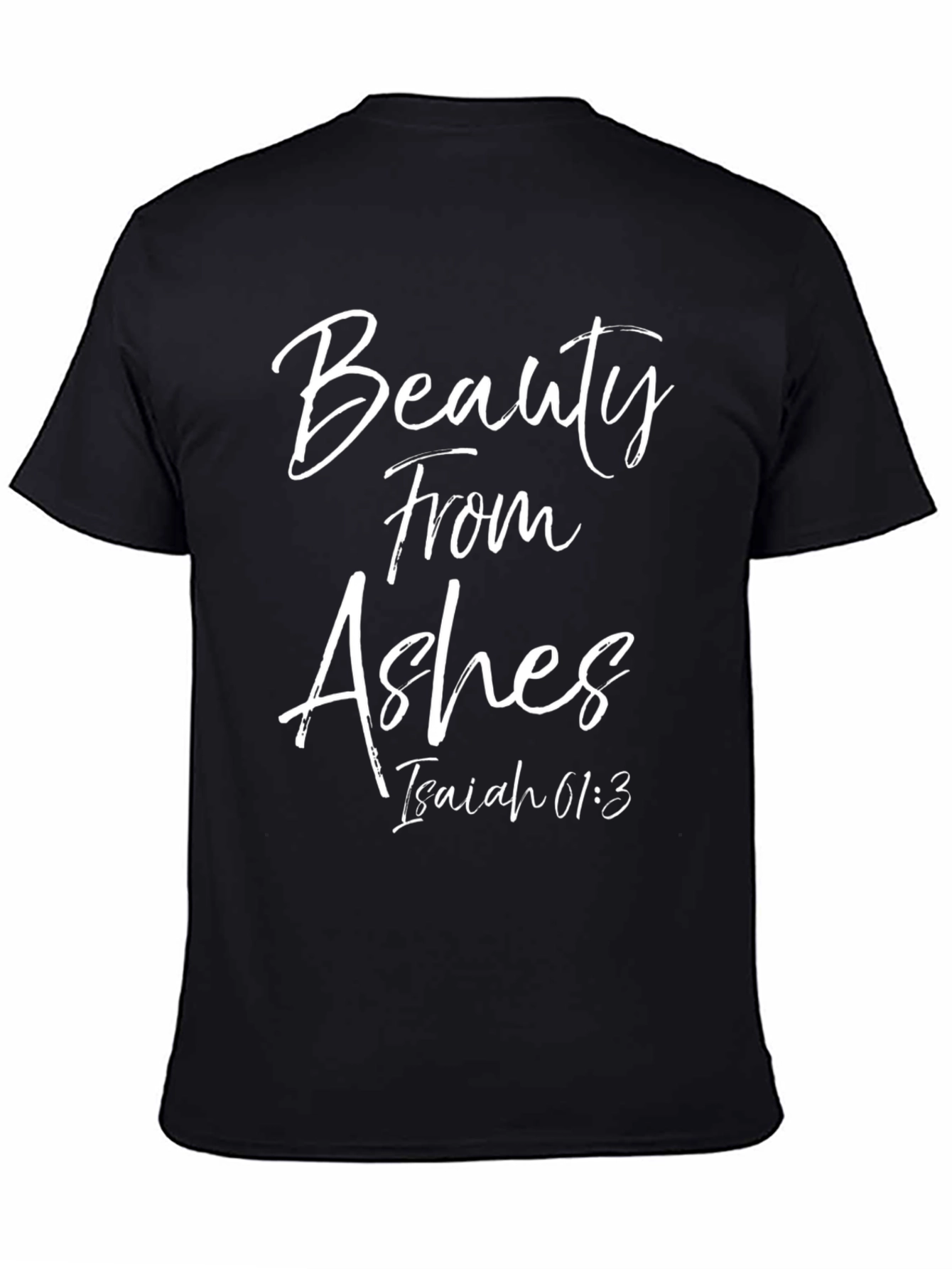 Beauty From Ashes Graphic Tee - Isaiah 61:3