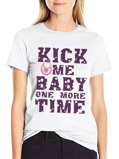 Kick Me Baby One More Time T-Shirt