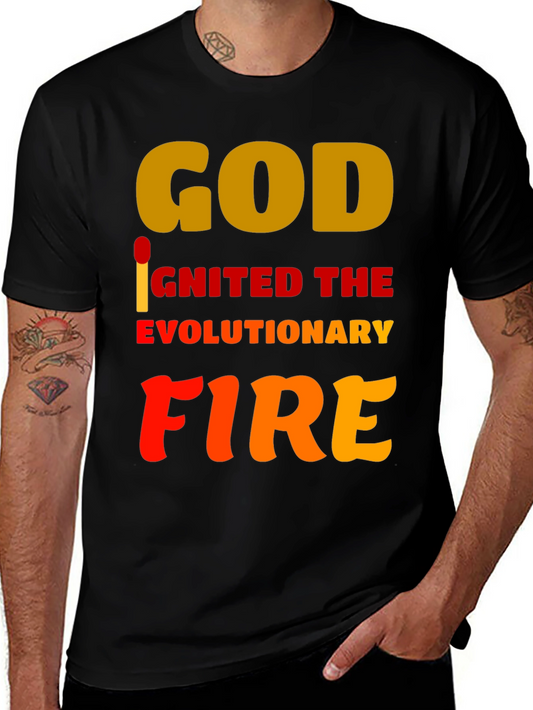 God Ignited the Evolutionary Fire T-Shirt