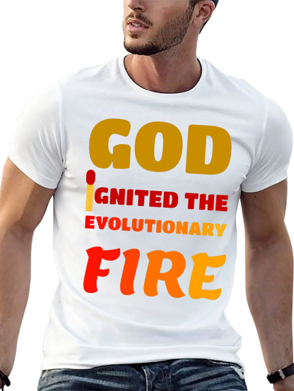 God Ignited the Evolutionary Fire T-Shirt