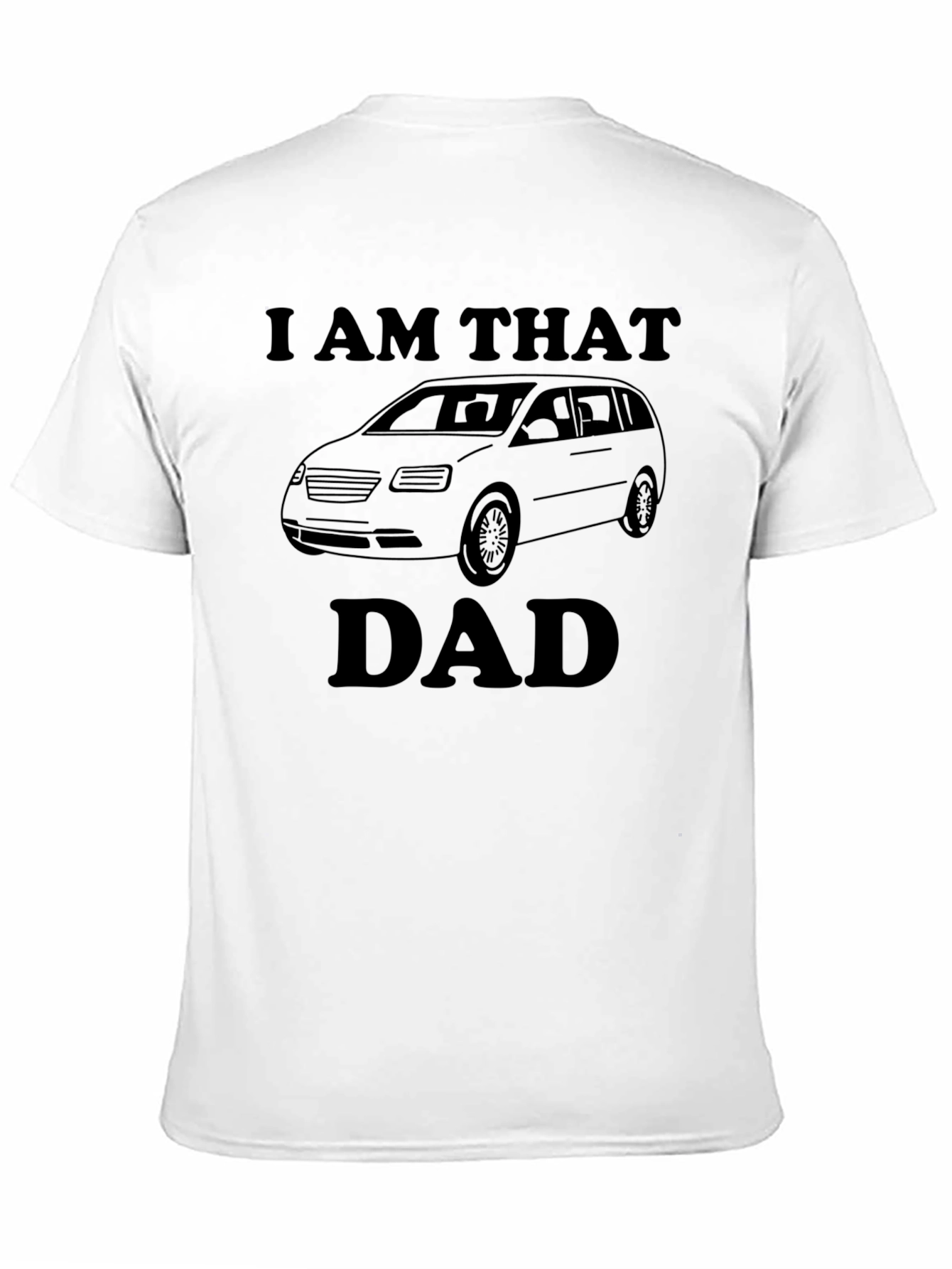 I AM THAT DAD Funny Minivan T-Shirt