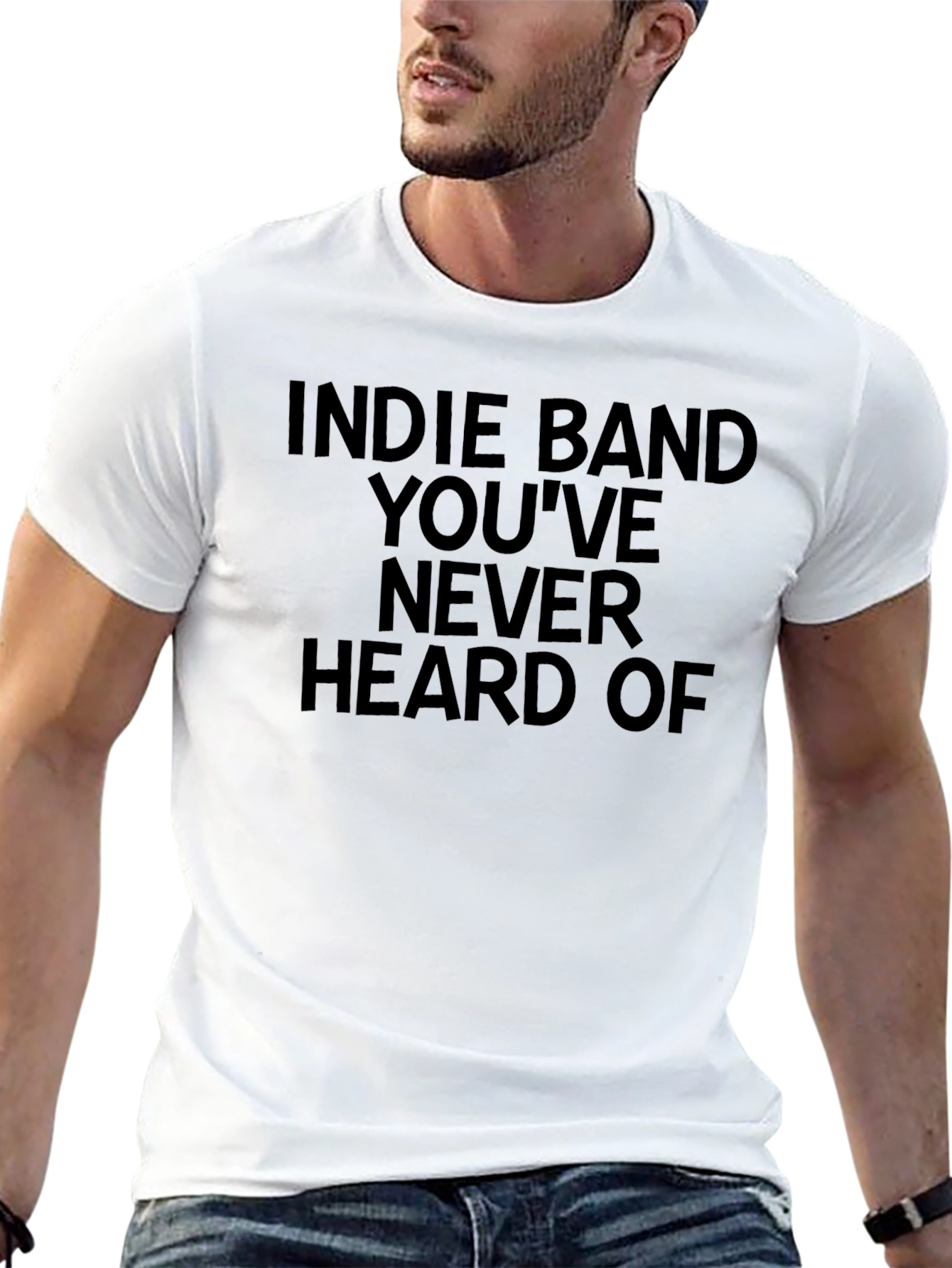 Indie Band T-Shirt - Youve Never Heard Of