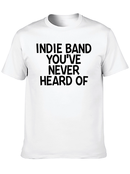 Indie Band T-Shirt - Youve Never Heard Of