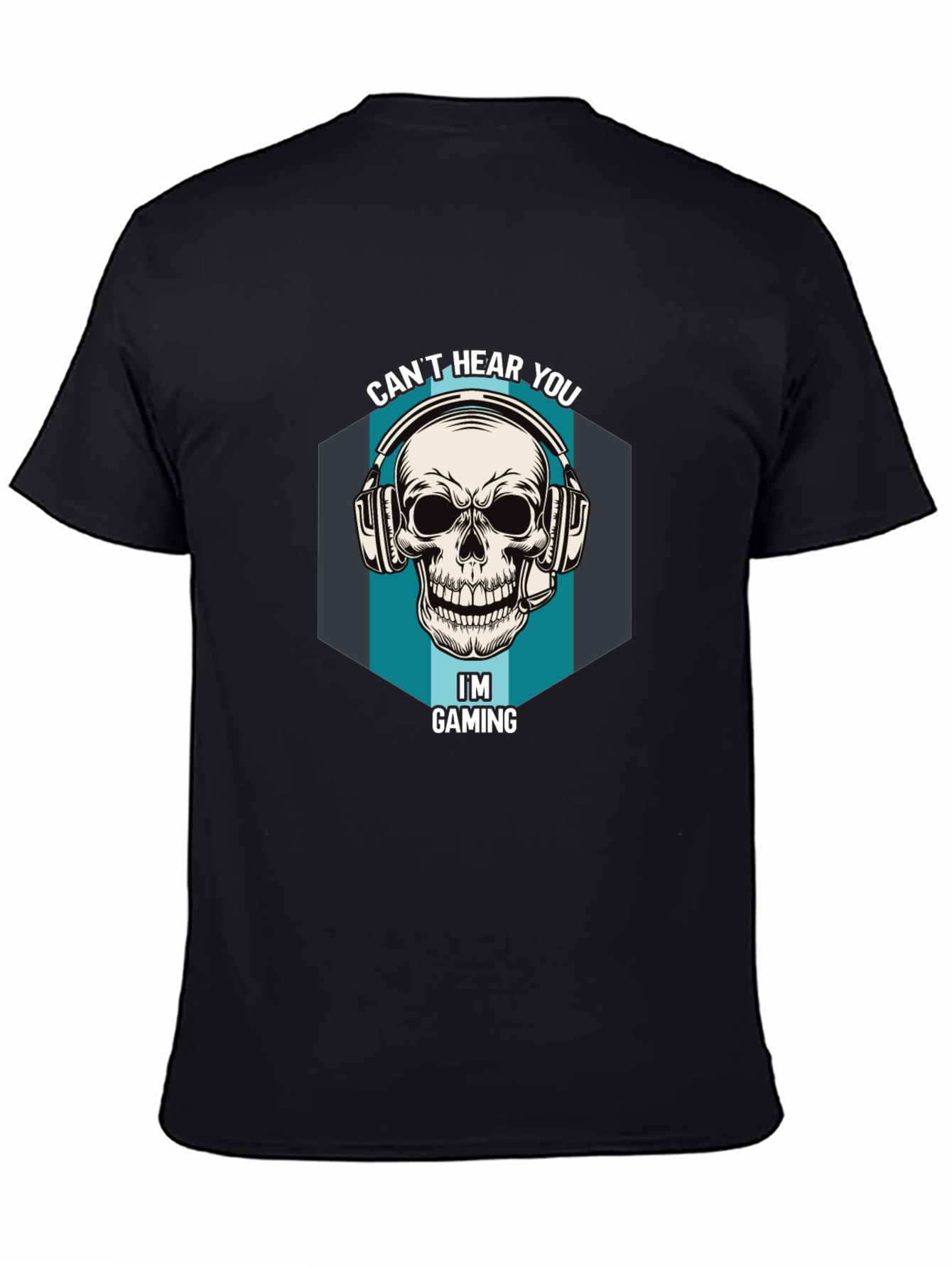 Cant Hear You Im Gaming T-Shirt