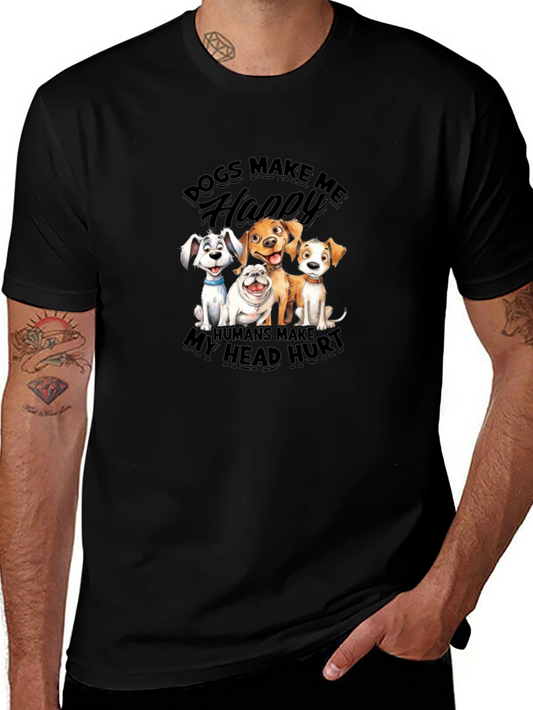 Dogs Make Me Happy T-Shirt | Humor Tee