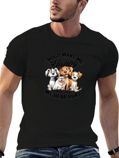 Dogs Make Me Happy T-Shirt | Humor Tee